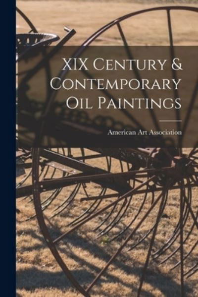 Cover for American Art Association · XIX Century &amp; Contemporary Oil Paintings (Pocketbok) (2021)