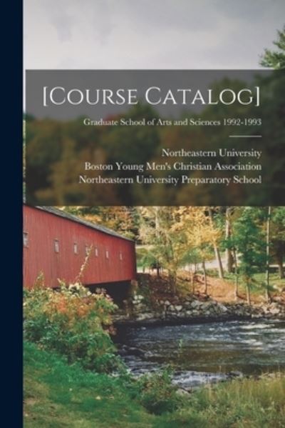 [Course Catalog]; Graduate School of Arts and Sciences 1992-1993 - Mass ) Northeastern University (Boston - Boeken - Legare Street Press - 9781015303867 - 10 september 2021