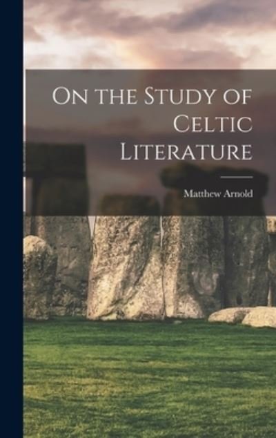 Cover for Matthew Arnold · On the Study of Celtic Literature (Bok) (2022)
