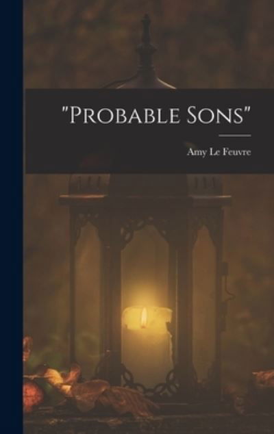 Cover for Amy Le Feuvre · Probable Sons (Bog) (2022)