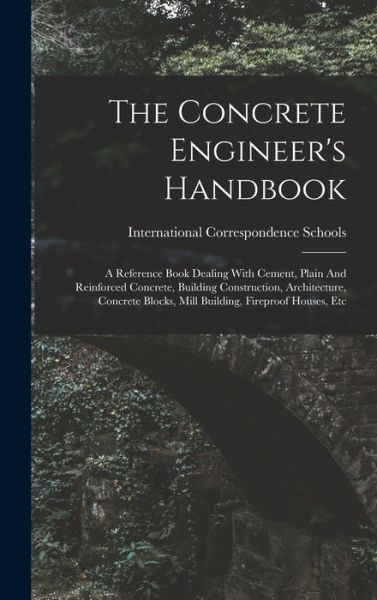 Cover for International Correspondence Schools · Concrete Engineer's Handbook (Book) (2022)