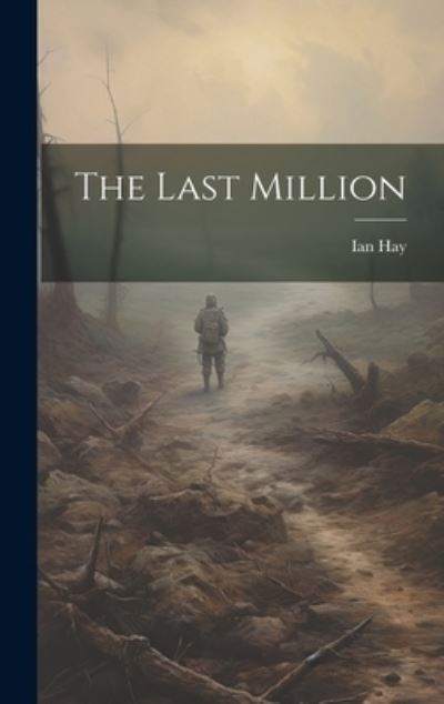 Cover for Ian Hay · Last Million (Buch) (2023)