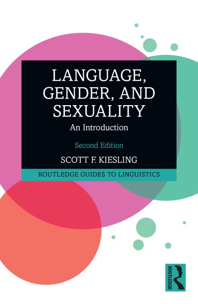 Scott F. Kiesling · Language, Gender, and Sexuality: An Introduction - Routledge Guides to Linguistics (Pocketbok) (2024)