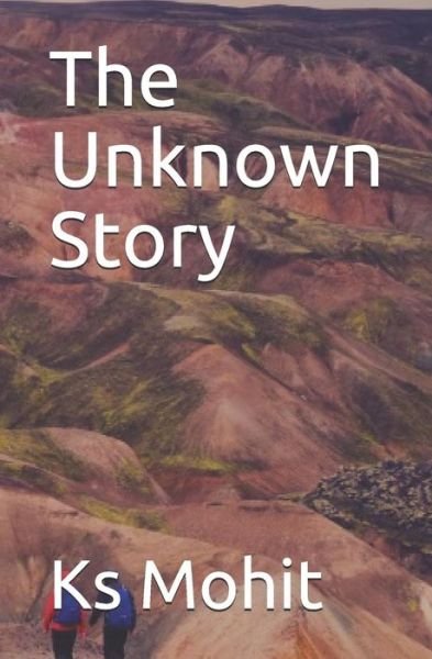Cover for Ks Mohit · The Unknown Story (Paperback Bog) (2019)