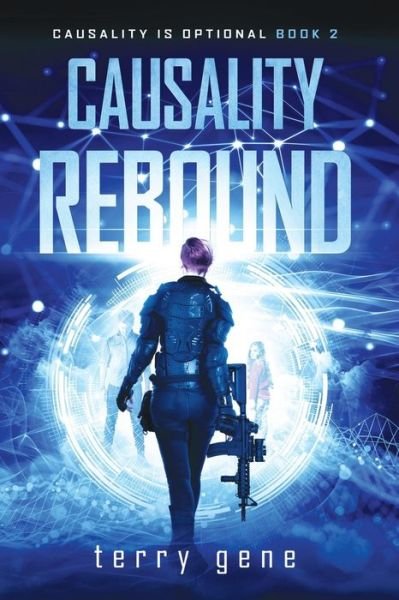 Causality Rebound - Terry Gene - Books - Independently published - 9781086581867 - July 31, 2019