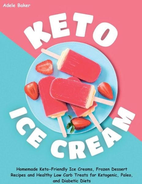 Cover for Adele Baker · Keto Ice Cream (Pocketbok) (2019)
