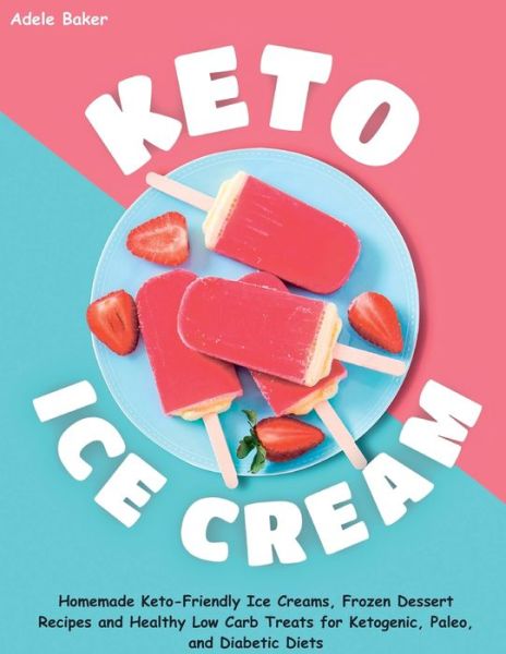 Cover for Adele Baker · Keto Ice Cream (Paperback Book) (2019)