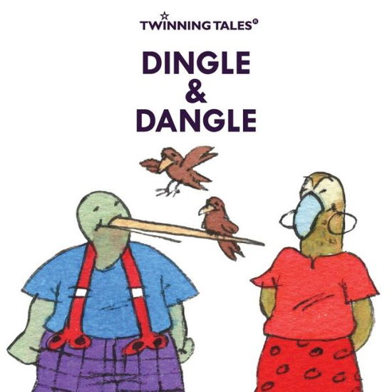 Twinning Tales: Dingle & Dangle: 7 - Shaggydoggs Publishing - Shaggydoggs Publishing - Bücher - Independently Published - 9781093974867 - 14. April 2019