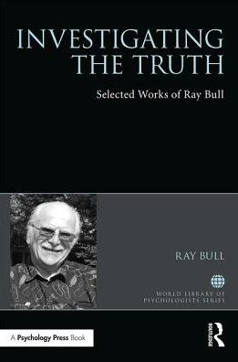 Cover for Bull, Ray (University of Leicester, Uk) · Investigating the Truth: Selected Works of Ray Bull - World Library of Psychologists (Hardcover Book) (2018)