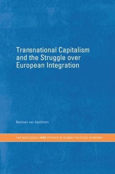 Cover for Bastiaan Van Apeldoorn · Transnational Capitalism and the Struggle over European Integration - RIPE Series in Global Political Economy (Paperback Book) (2015)