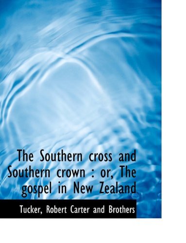Cover for Tucker · The Southern Cross and Southern Crown: Or, the Gospel in New Zealand (Paperback Bog) (2010)