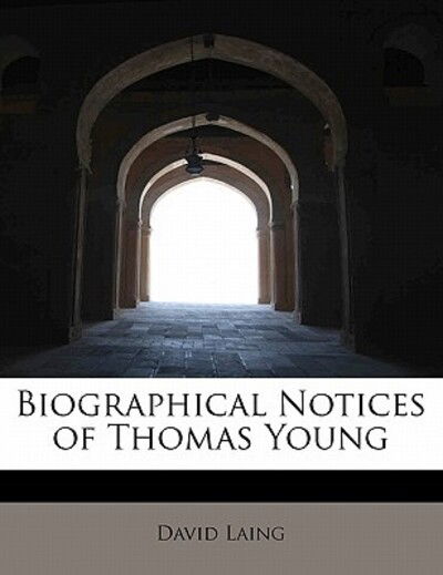 Cover for David Laing · Biographical Notices of Thomas Young (Paperback Book) (2011)