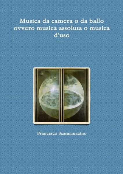 Cover for Francesco Scaramuzzino · Musica Da Camera o Da Ballo (Book) (2012)