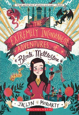 Cover for Jaclyn Moriarty · The Extremely Inconvenient Adventures of Bronte Mettlestone (Paperback Book) (2019)