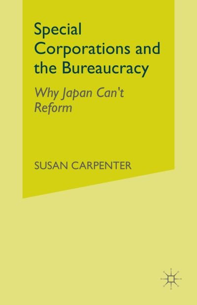 Cover for Na Na · Special Corporations and the Bureaucracy: Why Japan Can't Reform (Paperback Book) [Softcover reprint of the original 1st ed. 2003 edition] (2003)