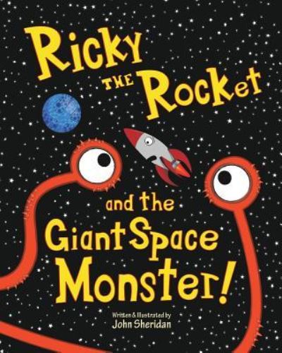 Cover for John Sheridan · Ricky The Rocket And The Giant Space Monster (Paperback Book) (2018)