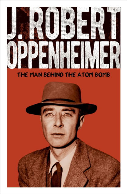 Cover for Chris McNab · J. Robert Oppenheimer: The Man Behind the Atom Bomb - Arcturus Pioneers (Paperback Book) (2025)