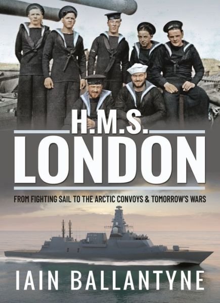 Cover for Iain Ballantyne · HMS London: From Fighting Sail to the Arctic Convoys &amp; Beyond (Pocketbok) (2022)