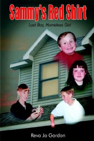 Cover for Reva Jo Gordon · Sammy's Red Shirt: Lost Boy, Homeless Girl (Taschenbuch) (2003)