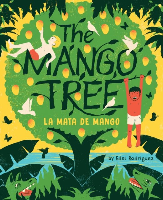Cover for Edel Rodriguez · The Mango Tree (La mata de mango): A Picture Book (Hardcover Book) (2024)