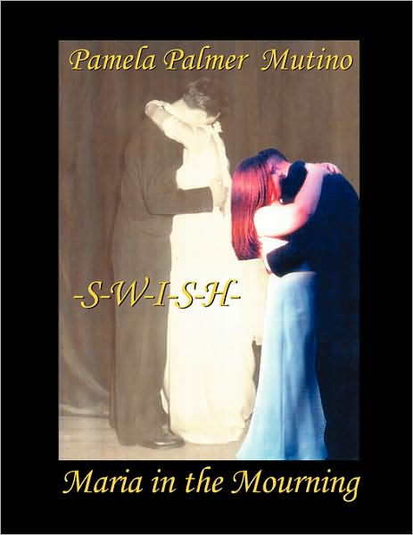 Cover for Pamela Palmer Mutino · Swish: Maria in the Mourning (Pocketbok) (2007)