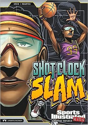 Cover for Fares Maese · Shot Clock Slam (Sports Illustrated Kids Graphic Novels) (Paperback Book) (2010)