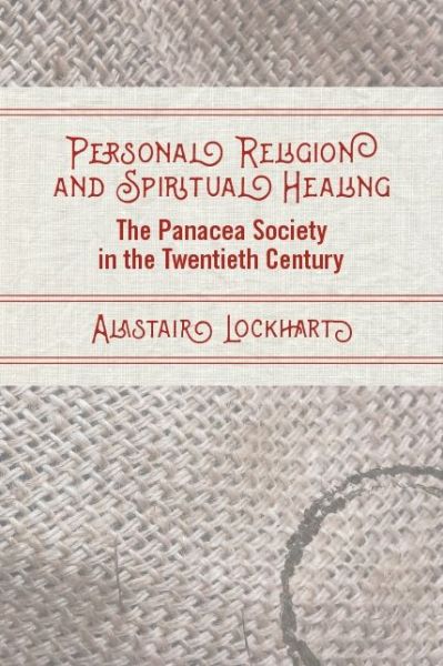 Cover for Alastair Lockhart · Personal Religion and Spiritual Healing: The Panacea Society in the Twentieth Century - SUNY series in Western Esoteric Traditions (Paperback Book) (2020)