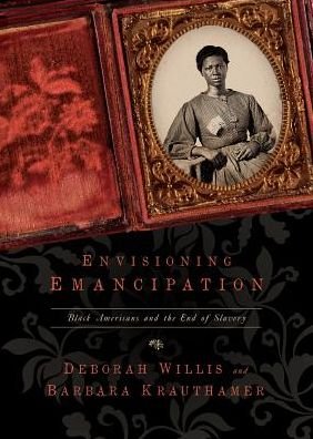 Cover for Deborah Willis · Envisioning Emancipation: Black Americans and the End of Slavery (Paperback Book) (2017)
