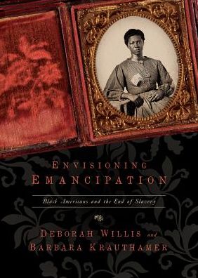 Cover for Deborah Willis · Envisioning Emancipation: Black Americans and the End of Slavery (Taschenbuch) (2017)