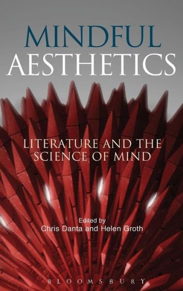 Cover for Chris Danta · Mindful Aesthetics: Literature and the Science of Mind (Gebundenes Buch) (2013)
