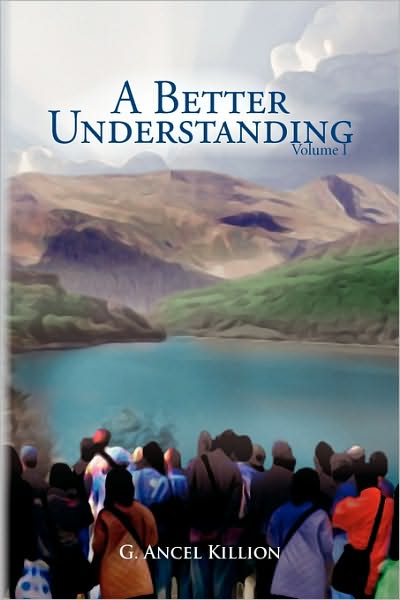 Cover for G Ancel Killion · A Better Understanding (Vol. 1) (Paperback Book) (2010)