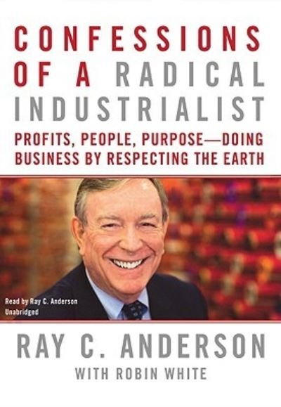 Cover for Ray Anderson · Confessions of a Radical Industrialist (N/A) (2010)