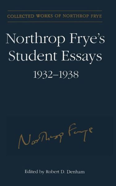 Cover for Northrop Frye · Northrop Frye's Student Essays, 1932-1938 - Collected Works of Northrop Frye (Paperback Book) (2014)