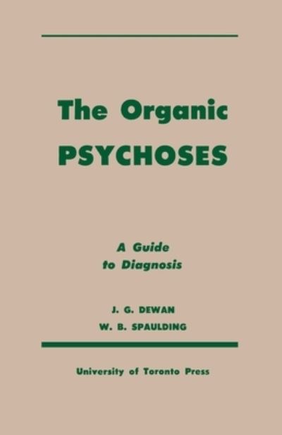 Cover for John Dewan · The Organic Psychoses: A Guide to Diagnosis - Heritage (Paperback Book) (1958)