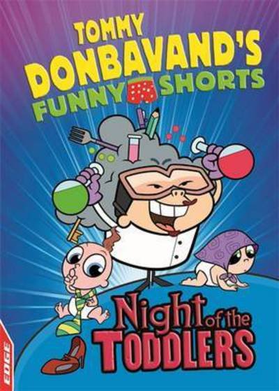 Cover for Tommy Donbavand · EDGE: Tommy Donbavand's Funny Shorts: Night of the Toddlers - EDGE: Tommy Donbavand's Funny Shorts (Pocketbok) [Illustrated edition] (2017)