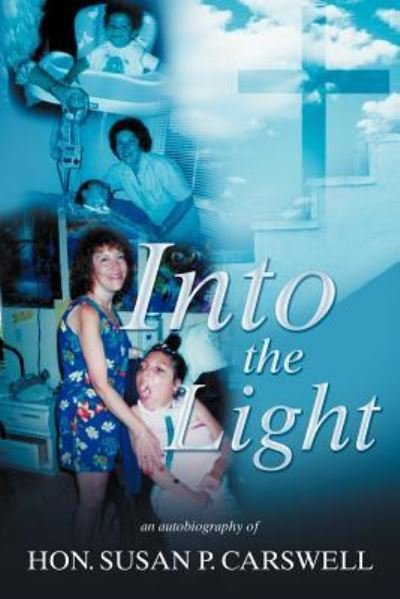 Cover for Hon Susan P Carswell · Into the Light (Paperback Bog) (2012)