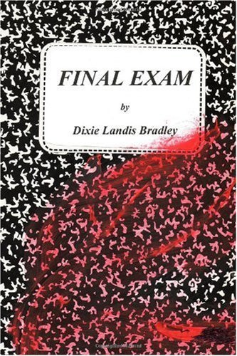 Cover for Dixie Landis Bradley · Final Exam (Paperback Book) (2009)