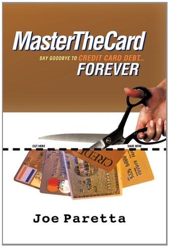 Cover for Joe Paretta · Master the Card: Say Goodbye to Credit Card Debt...forever! (Innbunden bok) (2010)