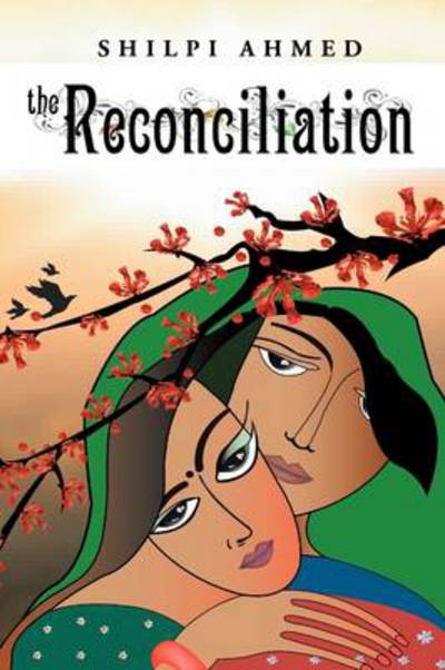 Cover for Shilpi Ahmed · The Reconciliation (Paperback Book) (2011)