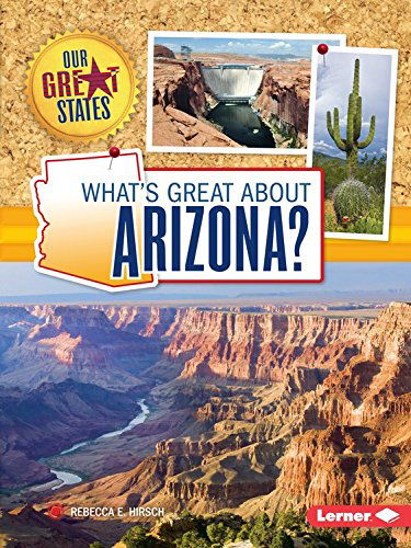 Cover for Rebecca E. Hirsch · What's Great About Arizona? (Our Great States) (Paperback Book) (2015)