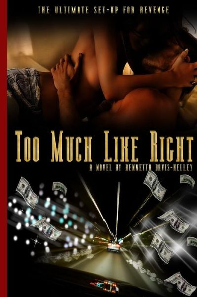 Cover for Rennetta Davis- Kelley · Too Much Like Right:  the Ultimate Set-up for Revenge (Paperback Book) (2013)