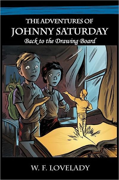 Cover for W F Lovelady · The Adventures of Johnny Saturday: Back to the Drawing Board (Paperback Book) (2012)