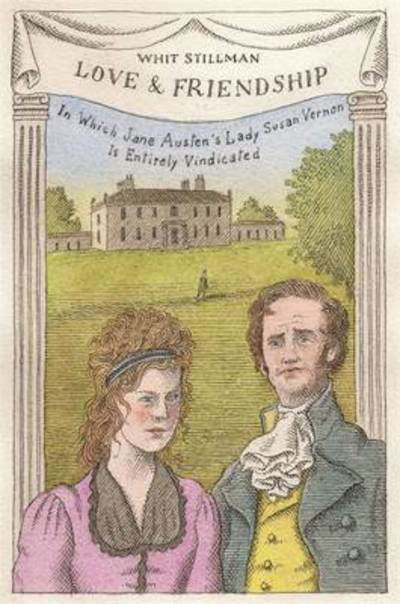 Cover for Whit Stillman · Love &amp; Friendship: In Which Jane Austen's Lady Susan Vernon is Entirely Vindicated - Now a Whit Stillman film (Paperback Book) (2016)