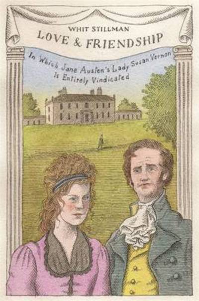 Cover for Whit Stillman · Love &amp; Friendship: In Which Jane Austen's Lady Susan Vernon is Entirely Vindicated - Now a Whit Stillman film (Pocketbok) (2016)