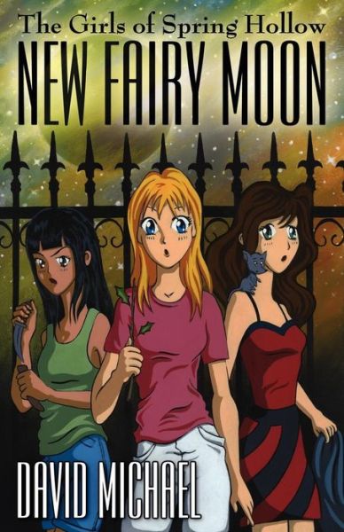 New Fairy Moon - David Michael - Kirjat - CreateSpace Independent Publishing Platf - 9781475284867 - tiistai 1. toukokuuta 2012