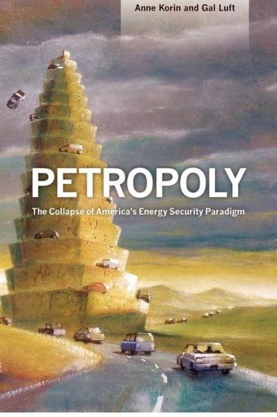 Cover for Gal Luft · Petropoly: the Collapse of America's Energy Security Paradigm (Taschenbuch) (2012)