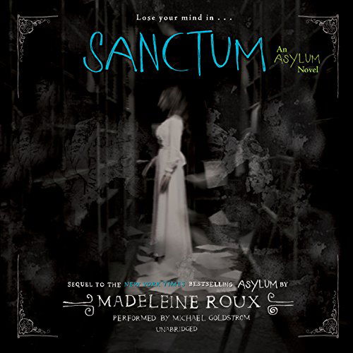 Cover for Madeleine Roux · Sanctum (Asylum Series, Book 2) (Audiobook (CD)) [Unabridged edition] (2014)