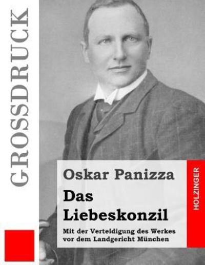 Cover for Oskar Panizza · Das Liebeskonzil (Grossdruck) (Pocketbok) (2013)