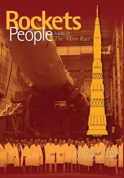 Cover for Boris Chertok · Rockets and People:  Volume Iv:  the Moon Race (Paperback Book) (2013)