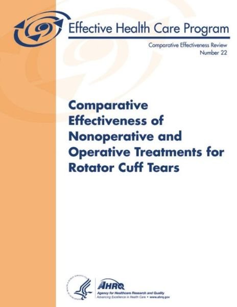 Cover for Agency for Healthcare Research and Quality · Comparative Effectiveness of Nonoperative and Operative Treatments for Rotator Cuff Tears: Comparative Effectiveness Review Number 22 (Pocketbok) (2013)
